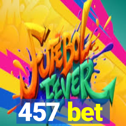 457 bet